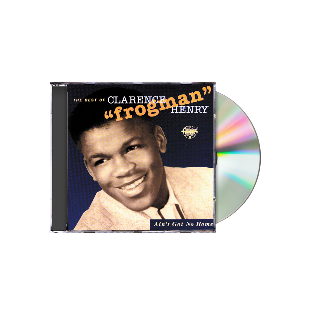 Clarence Henry - Ain't Got No Home: The Best Of Clarence "Frogman" Henry CD