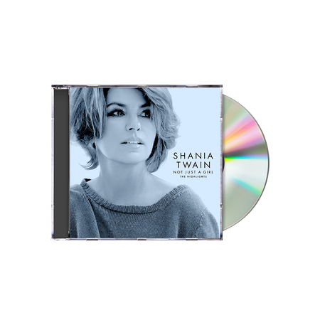 Shania Twain - Not Just A Girl (The Highlights) CD