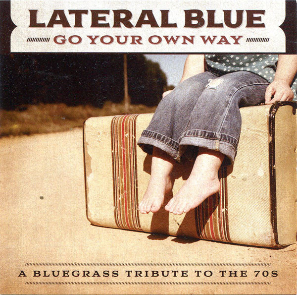 Go Your Own Way: A Bluegrass Tribute To The 70s