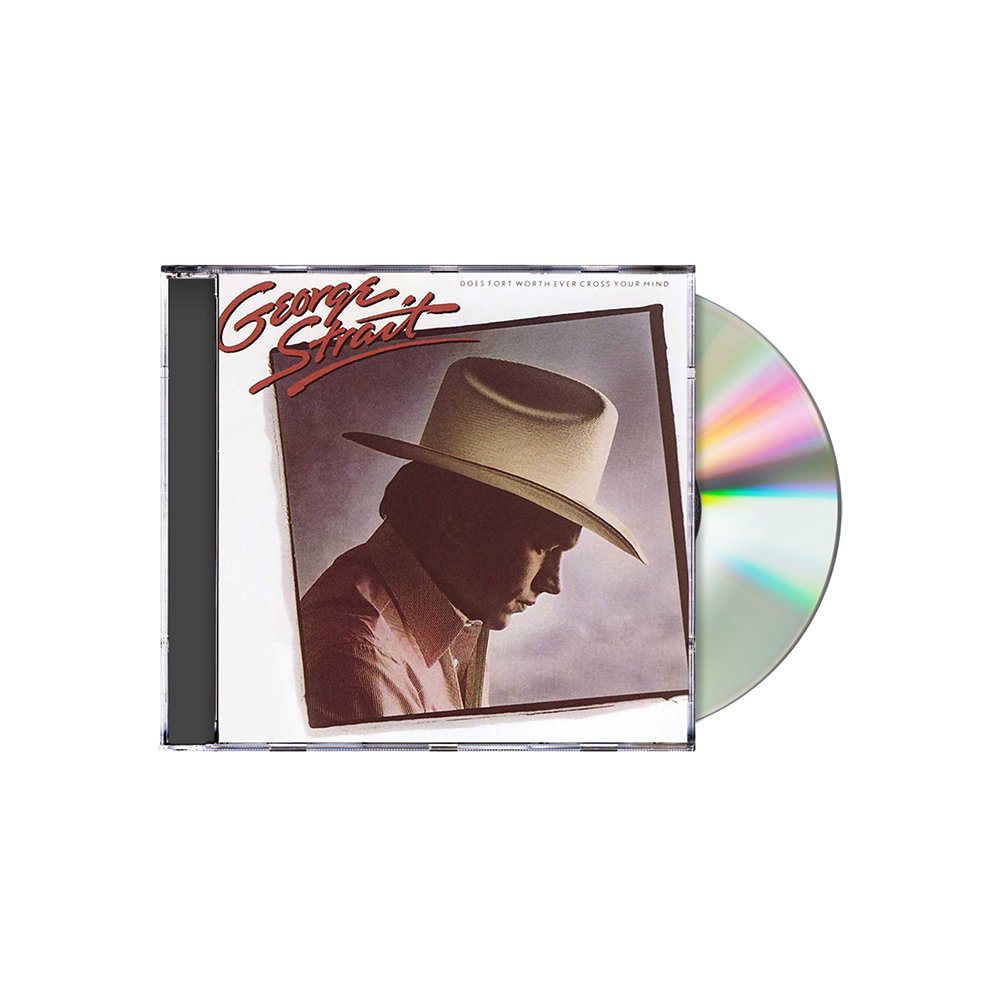 George Strait - Does Fort Worth Ever Cross Your Mind CD