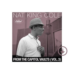 Nat King Cole - From the Capitol Vaults (Vol. 3) Digital Album