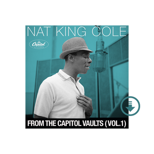 Nat King Cole - From The Capitol Vaults (Vol. 1) Digital Album