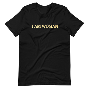 I Am Woman T-Shirt (Black) - Front