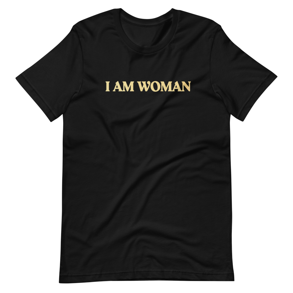 i am woman shirt